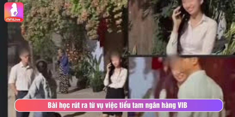 Vụ Tiểu Tam Ngân Hàng VIB: Sự Thật Và Bài Học Truyền Thông Bài học rút ra từ vụ việc tiểu tam ngân hàng